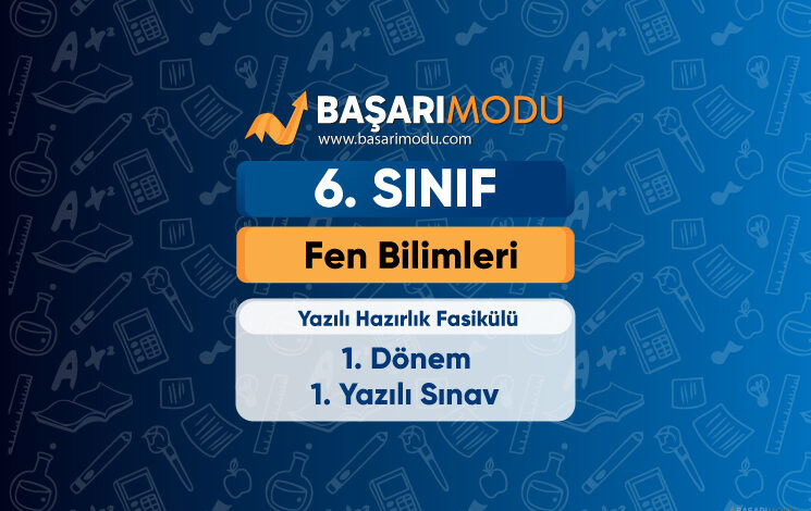 6. Sınıf fen bilimleri 1. dönem 1. yazılı hazırlık fasikülü