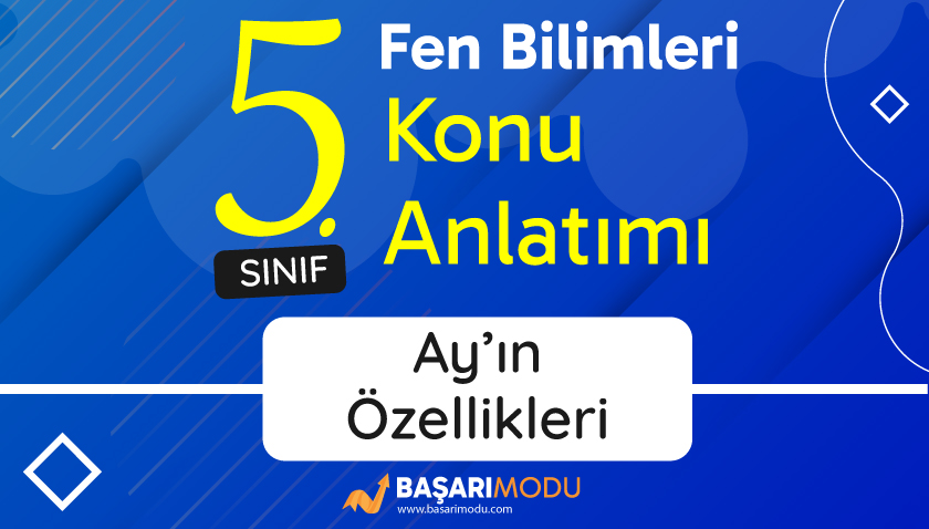 5. Sınıf Ay'ın Özellikleri Konu Anlatımı