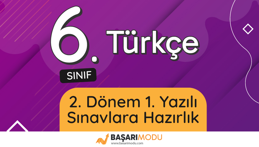 6. Sınıf Türkçe 2. Dönem 1. Yazılı Provası