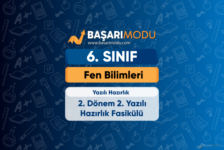 6. Sınıf Fen Bilimleri – 2. Dönem 2. Yazılı Kağıdı