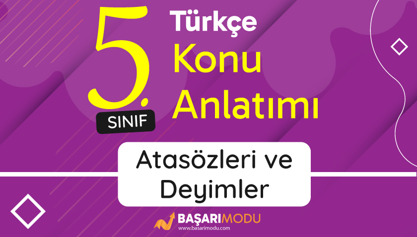 5. Sınıf Türkçe Atasözleri ve Deyimler Konu Anlatımı