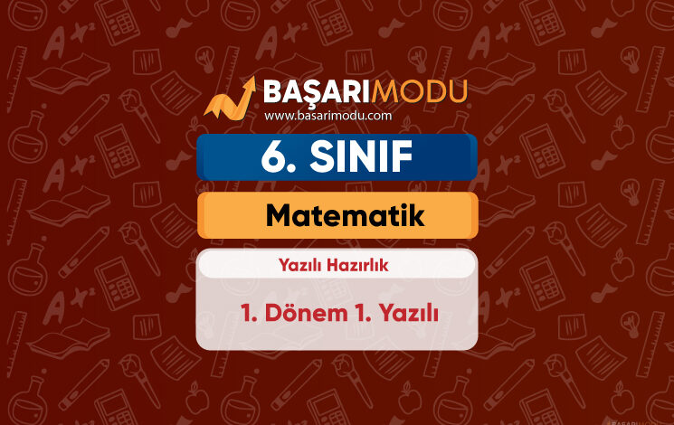 6. Sınıf Matematik 1. Dönem 1. Yazılı Sınavına Hazırlık
